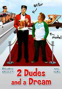 2 Dudes and a Dream