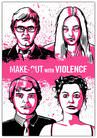 Watch Make-Out with Violence Online