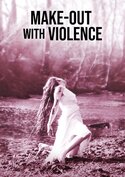 Make-Out With Violence