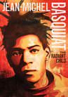 Jean-Michel Basquiat : The Radiant Child