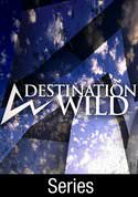 Destination Wild: [TV Series]