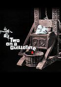 Two on a Guillotine