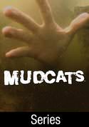 Mudcats [TV Series]