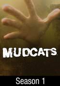 Mudcats: Season 1