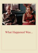 What Happened Was...