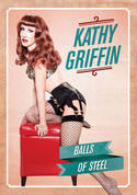 Kathy Griffin: Balls of Steel