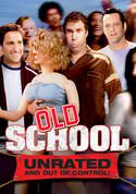 Old School (Unrated and Out of Control)