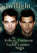 Twilight: The Robert Pattinson and Taylor Lautner Saga