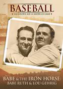 Babe and the Iron Horse: Babe Ruth and Lou Gehrig