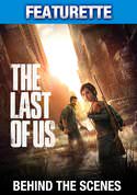 The Last of Us: Behind the Scenes (Featurette)