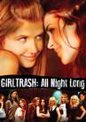 Watch Girltrash: All Night Long Online