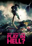Why Don't You Play in Hell?