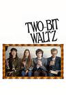 Watch Two-Bit Waltz Online