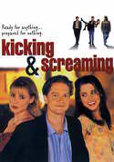 Kicking and Screaming