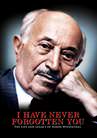 I Have Never Forgotten You: The Life and Legacy of Simon Wiesenthal