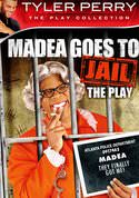 Madea Goes to Jail: The Play