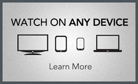 Watch on ANY DEVICE