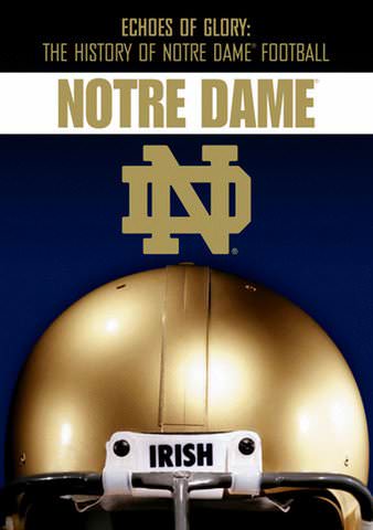Echoes of Glory: The History of Notre Dame Football poster