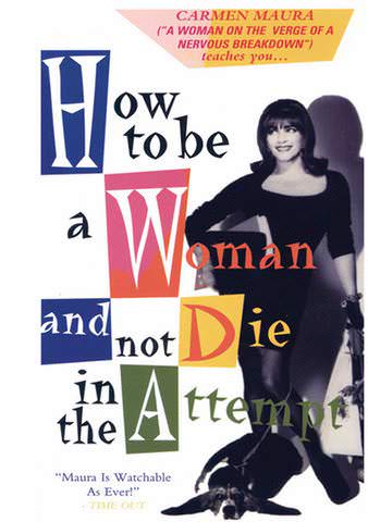 How to Be a Woman and Not Die in the Attempt poster