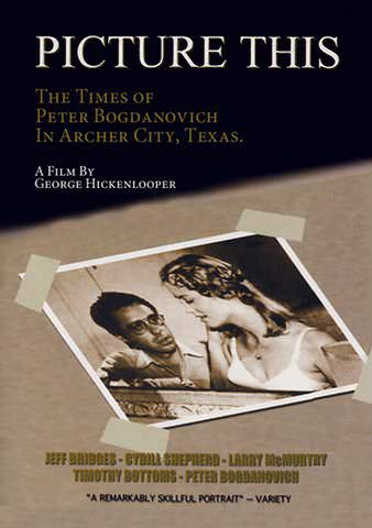Picture This: The Times of Peter Bogdanovich in Archer City, Texas poster