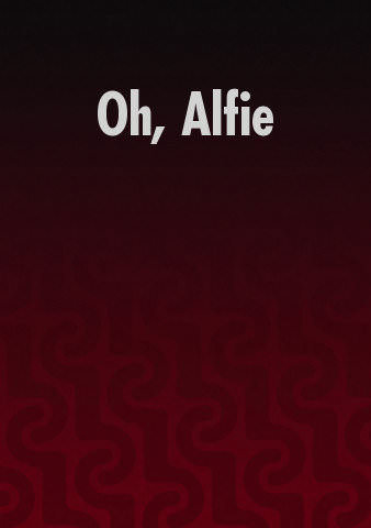 Oh, Alfie poster