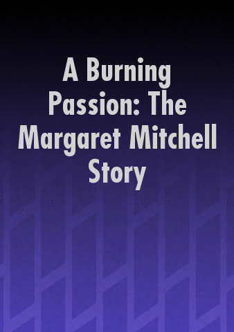 A Burning Passion: The Margaret Mitchell Story poster