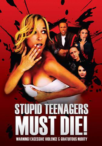 Stupid Teenagers Must Die! poster