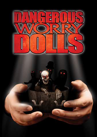 Dangerous Worry Dolls poster