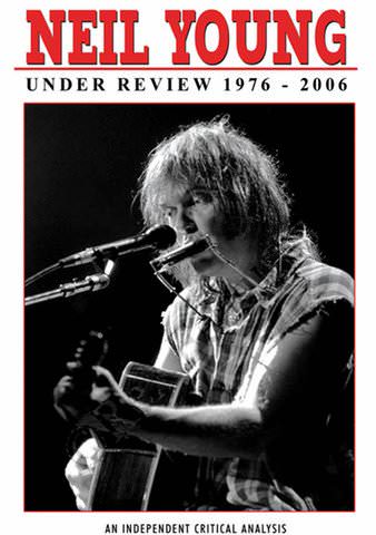 Neil Young: Under Review 1976 - 2006 poster
