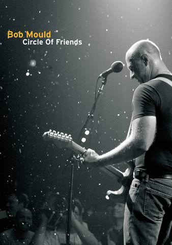 Bob Mould: Circle of Friends poster