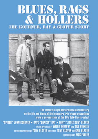 Blues, Rags and Hollers: The Koerner, Ray and Glover Story poster