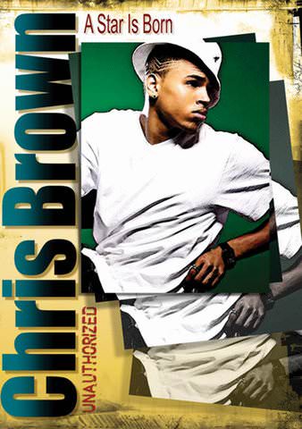 Chris Brown: A Star Is Born Unauthorized poster