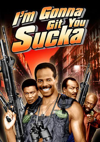 I'm Gonna Git You Sucka poster