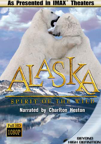 Alaska: Spirit of the Wild poster