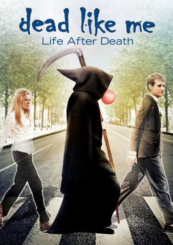 Dead Like Me: Life After Death poster
