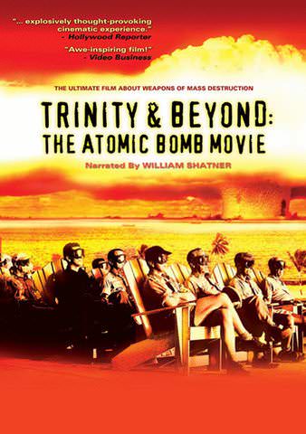 The Trinity and Beyond: The Atomic Bomb Movie poster