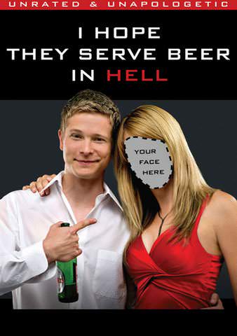 I Hope They Serve Beer in Hell (Unrated) poster
