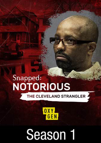 Vudu - Watch Snapped Notorious: The Cleveland Strangler: Season 1