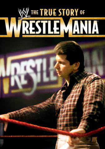 WWE: The True Story of WrestleMania poster