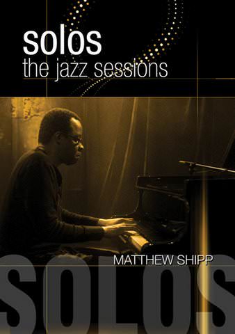Solos: The Jazz Sessions - Matthew Shipp poster