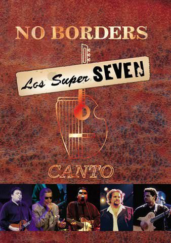Los Super Seven: No Borders - Canto poster