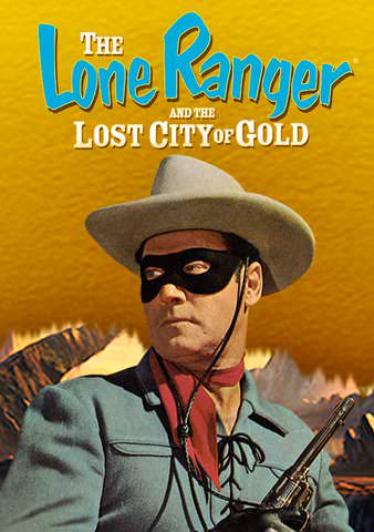 The Lone Ranger and the Lost City Of Gold poster