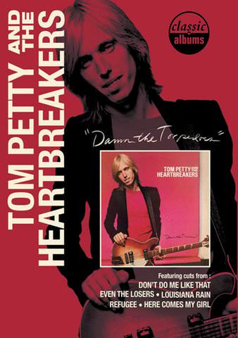Classic Albums: Tom Petty and the Heartbreakers - Damn the Torpedoes poster