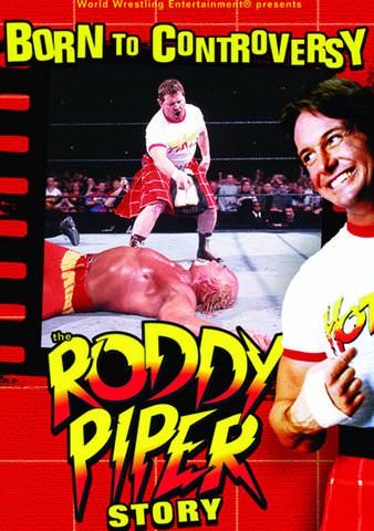 Born to Controversy: The Rowdy Roddy Piper Story poster