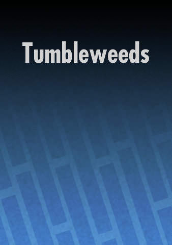 Tumbleweeds poster