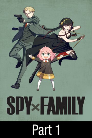 Buy & Watch Spy X Family (English Dubbed): Season 1, Part 1