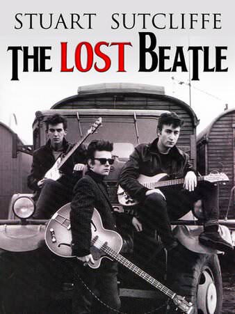 Watch, Rent, or Buy Stuart Sutcliffe: The Lost Beatle at Home +