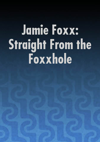 Jamie Foxx: Straight From the Foxxhole poster