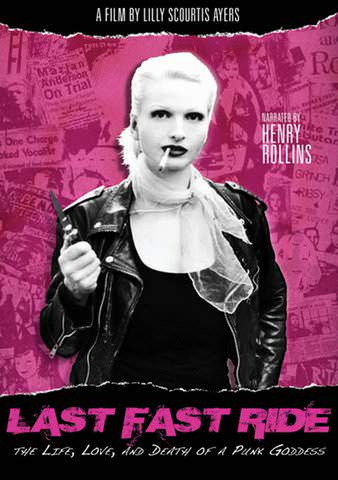 Last Fast Ride: The Life, Love and Death of a Punk Goddess poster
