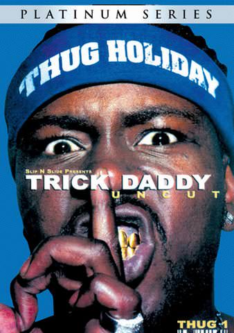 Trick Daddy: Uncut poster